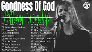 Goodness Of God 🙏 Hillsong Worship Best Praise Songs Collection 2023  Best Of Hillsong United 2023 [upl. by Isabea445]