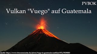 Eruptionen vom Vulkan quotFuegoquot in Guatemala HD [upl. by Shae892]