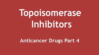 Topoisomerase Inhibitors Anticancer Drugs Part 4 ENGLISH  Dr Shikha Parmar [upl. by Klotz360]