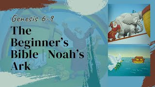 The Beginner’s Bible  Noah’s Ark  Genesis 69 [upl. by Kcirddes428]