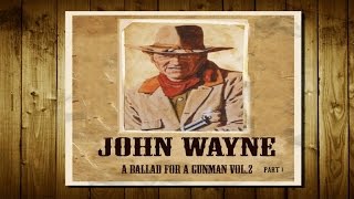 John Wayne  A Ballad For A Gunman Vol 2 Part 1 [upl. by Pals]