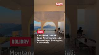 Montana Del Cafe Bali Surga Tersembunyi dengan Pemandangan Gunung yang Memikat Hati [upl. by Heinrik743]