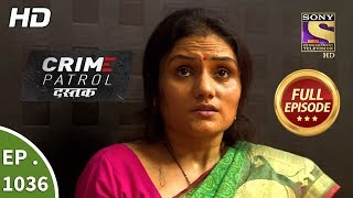 Crime Patrol Dastak  Ep 1036  Full Episode  8th May 2019 [upl. by Everick]