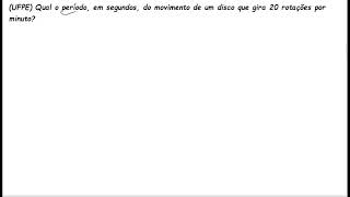 Movimento Circular  UFPE Qual o período em segundos do movimento de um disco que gira 20 [upl. by Platt]