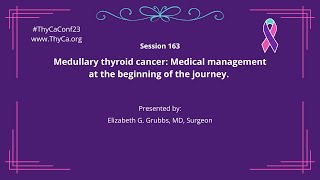 163 Medullary thyroid cancer Medical management at the beginning of the journey [upl. by Engud]