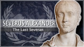 Severus Alexander  The Last Severan Emperor 25 Roman History Documentary Series [upl. by Anailuy991]