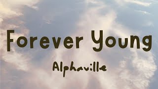 Alphaville  Forever Young Lyrics my fav song [upl. by Ayotol14]