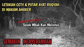 EKSPERIMEN CCTV DI MAKAM ANGKER SAMBIL PUTAR AYAT RUQYAH  SEMAKIN MENYERAMKAN ADA SOSOK MELINTAS [upl. by Ahsimac560]