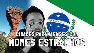 Cidades Paranaeneses com Nomes Estranhos [upl. by Aicarg]