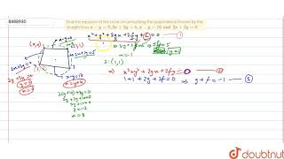 Find the equation of the circle circumscribing the quadrilateral formed by the straight lines [upl. by Grory954]