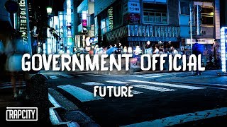 Future  Government Official Lyrics [upl. by Divad]