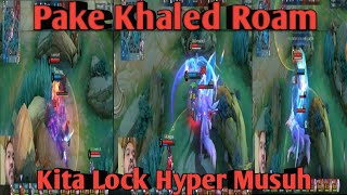 Cara Main Khaled Roam Sampe Hyper Musuh Gak Bisa Apa Apa mobilelegends roamers mlbb [upl. by Nasah]