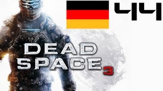 Lets Play Dead Space 3 German Part 44 Deutsch HD Gameplay Walkthrough Komplettlösung [upl. by Melisent]