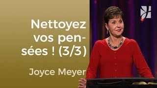 Nettoyez vos pensées 33  Joyce Meyer  Maîtriser mes pensées [upl. by Schilt]