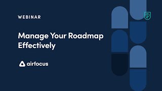 Webinar Manage Your Roadmap Effectively with airfocus Julia Baumgartner and Quadri Oshibotu [upl. by Relyk225]