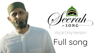 Seerah Song  VoiceOnly  Zain Bhikha [upl. by Nnaeirrac]