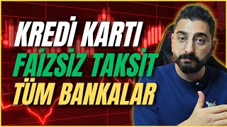 Kredi Kartı FAİZSİZ TAKSİT Tüm Bankalar Vade Farksız Taksitlendirme Avantajları [upl. by Marylou]