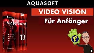 AQUASOFT Video Vision 13  Für Anfänger [upl. by Wehhtam]