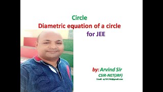 Diametric equation of a circle  Circle  Arvind sir  JEE 03 [upl. by Kinelski]