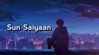 SUN SAIYAAN TERY ISHQ SLOWED AND REVERB ✨  TERI ARJU NA MITA SAKY  LOFI BY TOUSII [upl. by Feigin]