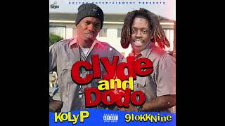 Koly p x 9lokknine Clyde and dodo [upl. by Lyram]