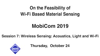 MobiCom 2019  On the Feasibility of WiFi Based Material Sensing [upl. by Brote559]