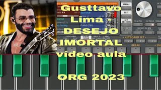 vídeo aula Gusttavo Lima  DESEJO IMORTAL no ORG 2023 [upl. by Mcculloch451]