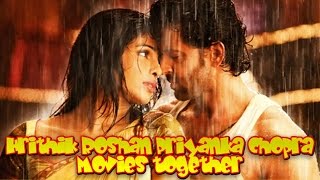 Hrithik Roshan Priyanka Chopra Movies together  Bollywood Films List 🎥 🎬 [upl. by Soloma664]