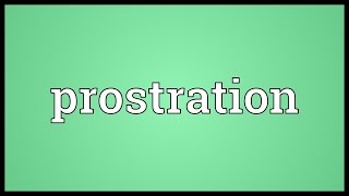 Prostration Meaning [upl. by Leanor]