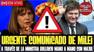 URGENTE COMUNICADO DE MILEI A TRAVÉS DE LA MINISTRA PATRICIA BULLRICH EN VIVO CON MAJUL [upl. by Adelind293]