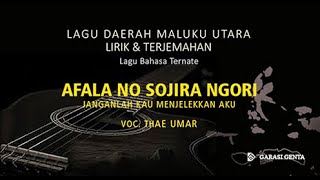 AFALA NO SOJIRA NGORI Lagu Daerah Maluku UtaraBahasa TernateLirik amp Terjemahannya [upl. by Nohtahoj589]