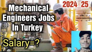 Mechanical Engineering job in TurkeySalary RequirementsAll Details [upl. by Nereus]