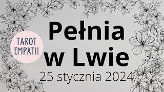 Tarot  Pełnia w Lwie 25 stycznia 2024 [upl. by Nnasor]