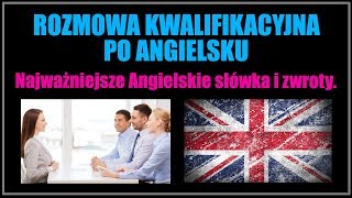 ROZMOWA KWALIFIKACYJNA PO ANGIELSKU  Najważniejsze angielskie słówka i zwroty [upl. by Gudrin]