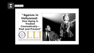 OLLI SF Ageism in Hollywood mov Ageism in Hollywood Susan Murdy [upl. by Tound]