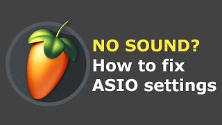 How to fix FL Studio audio settings for no sound with ASIO [upl. by Llyrehc]