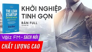 Sách nói Khởi Nghiệp Tinh Gọn  Eric Ries  Voiz FM [upl. by Kerrin]