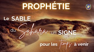 PROPHÉTIE  Le Sable du Sahara un Signe pour les Temps à venir [upl. by Noirb]