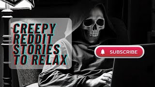 CREEPY REDDIT STORIES TO RELAX [upl. by Channing]