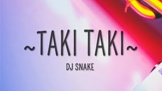 DJ Snake  Taki Taki Lyrics ft Selena Gomez Cardi B Ozuna [upl. by Eanrahc]