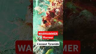 Warhammer Horreur  Lassaut Tyranide [upl. by Glorianna67]