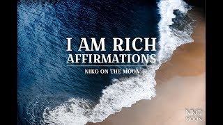 quotI AM RICHquot MORNING AFFIRMATIONS FOR MONEY WEALTH AND POWER  MANIFEST AN ABUNDANT LIFE [upl. by Henka]