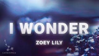 Zoey Lily  I Wonder Lyrics [upl. by Gati]