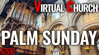 🔴 Traditional Hymns for Palm Sunday  Virtual Church [upl. by Royd928]