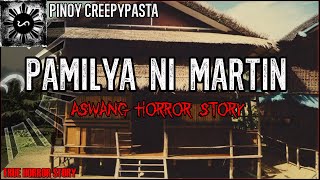 Pamilya Ni Martin  Tagalog Horror Story  Pinoy Creepypasta [upl. by Sheeran488]