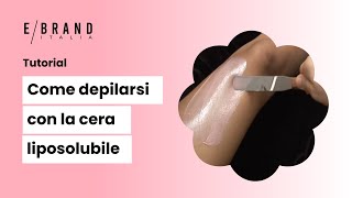 Tutorial Come depilarsi con la cera liposolubile [upl. by Shu]