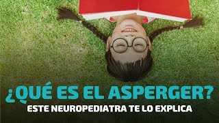 Un Neuropediatra te explica que es el Asperger [upl. by Orazio]