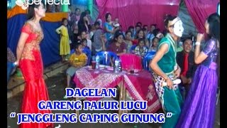 Caping Gunung Jenggleng  Gareng Tralala Bati Akeh Lurr Sinden Ratna  Siska Arum [upl. by Docia]