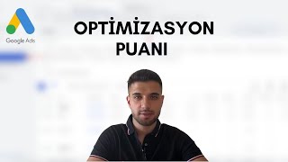 Google Ads Optimizasyon Puanı Nedir Nasıl Artırılır [upl. by Cerys72]