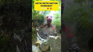 detik detik motoroverheat💨💨😫😫shorts extreme [upl. by Laerol294]